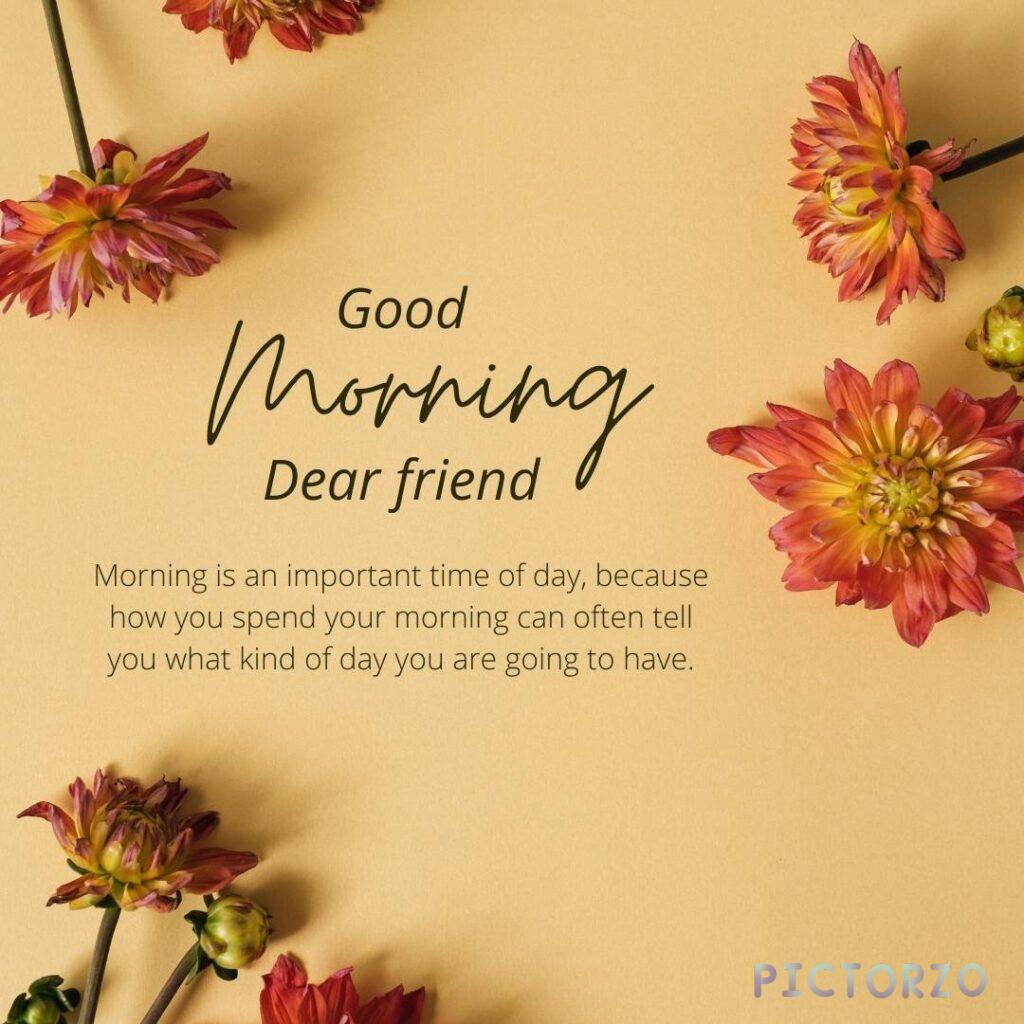  A colorful bouquet of flowers arranged in a vase on a yellow background with the text "Good Morning Dear friend" The image is bright and cheerful, and conveys a message of friendship and goodwill.