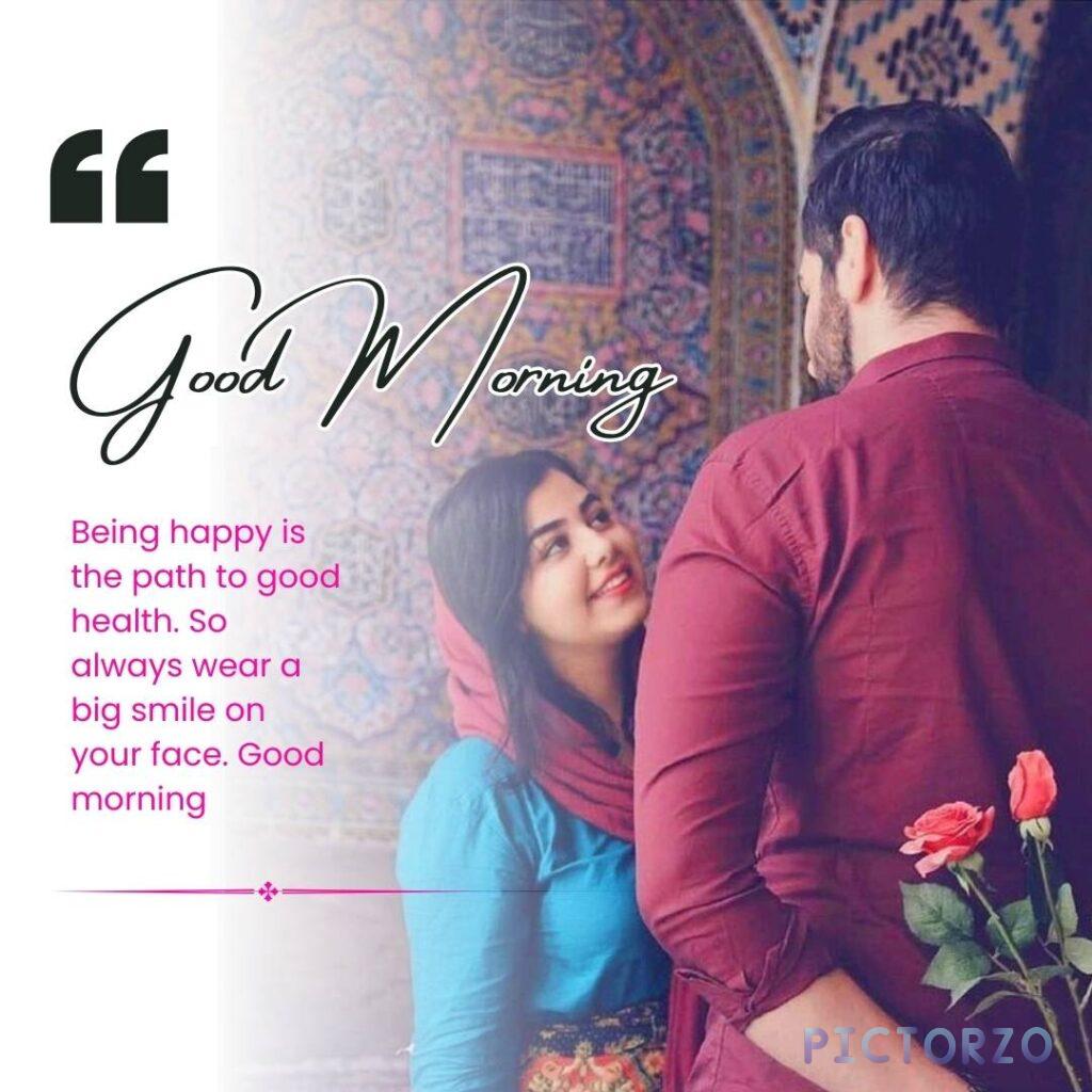 A couple hugging each other in the morning with the text Good morning. Being happy is the path to good health. So always wear a big smile on your face.