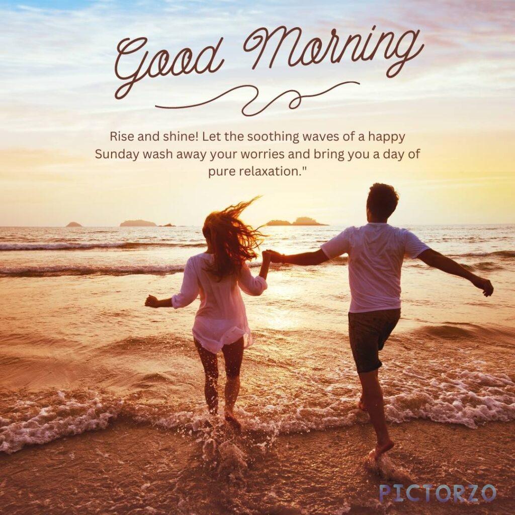 man and woman fun on the beach with holding a hand and the text good morning on the top