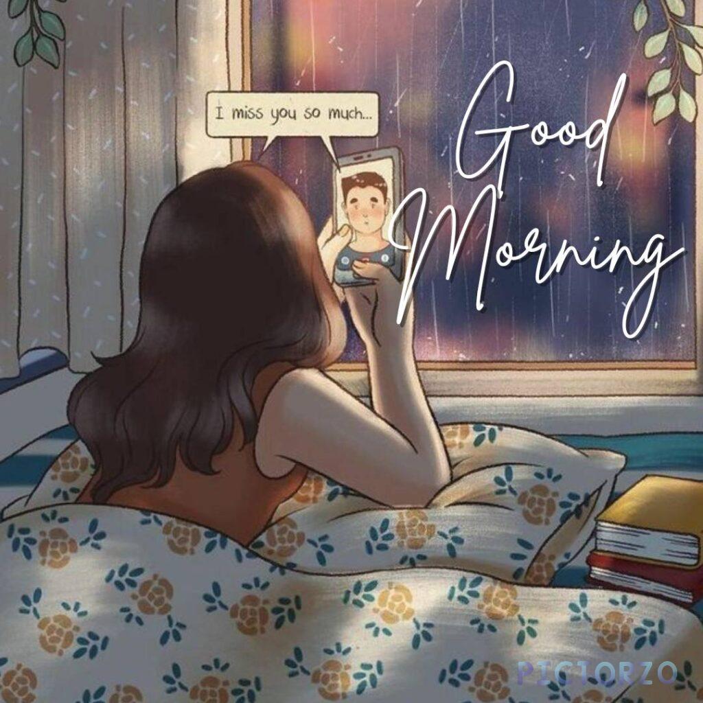 A good morning love image with the text Good Morning! I miss you so much... The image is a cartoon of a girl talking to a man on her phone.