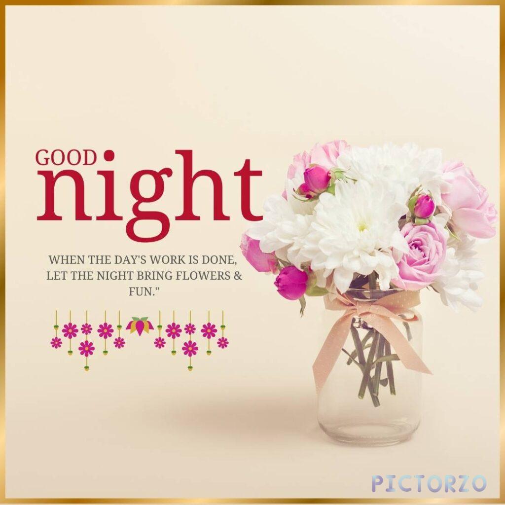 A bouquet of assorted flowers in a glass vase with the text Good Night written above it in cursive script