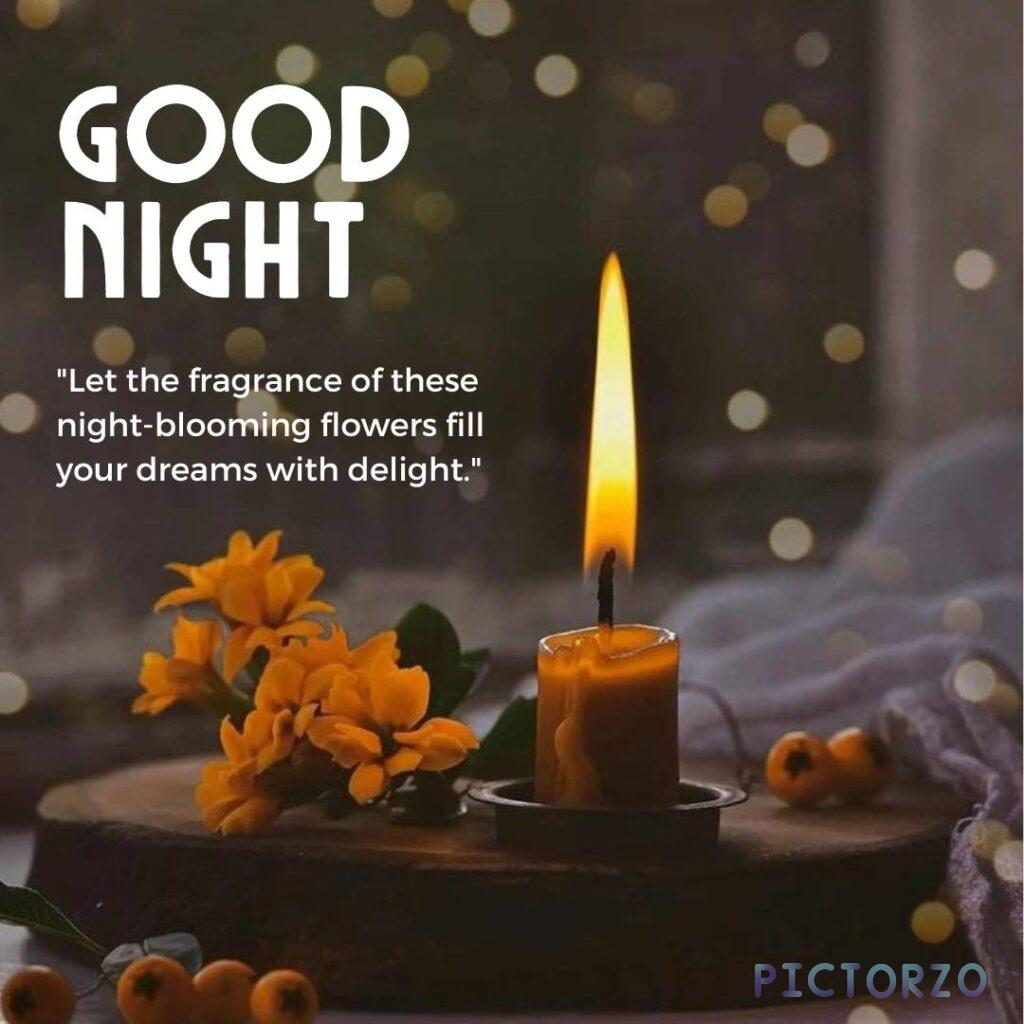 A close-up photo of a bouquet of fragrant night-blooming flowers on a wooden table next to a lit candle. The text "GOOD NIGHT" and the message "Let the fragrance of these night-blooming flowers fill your dreams with delight" are superimposed on the image.