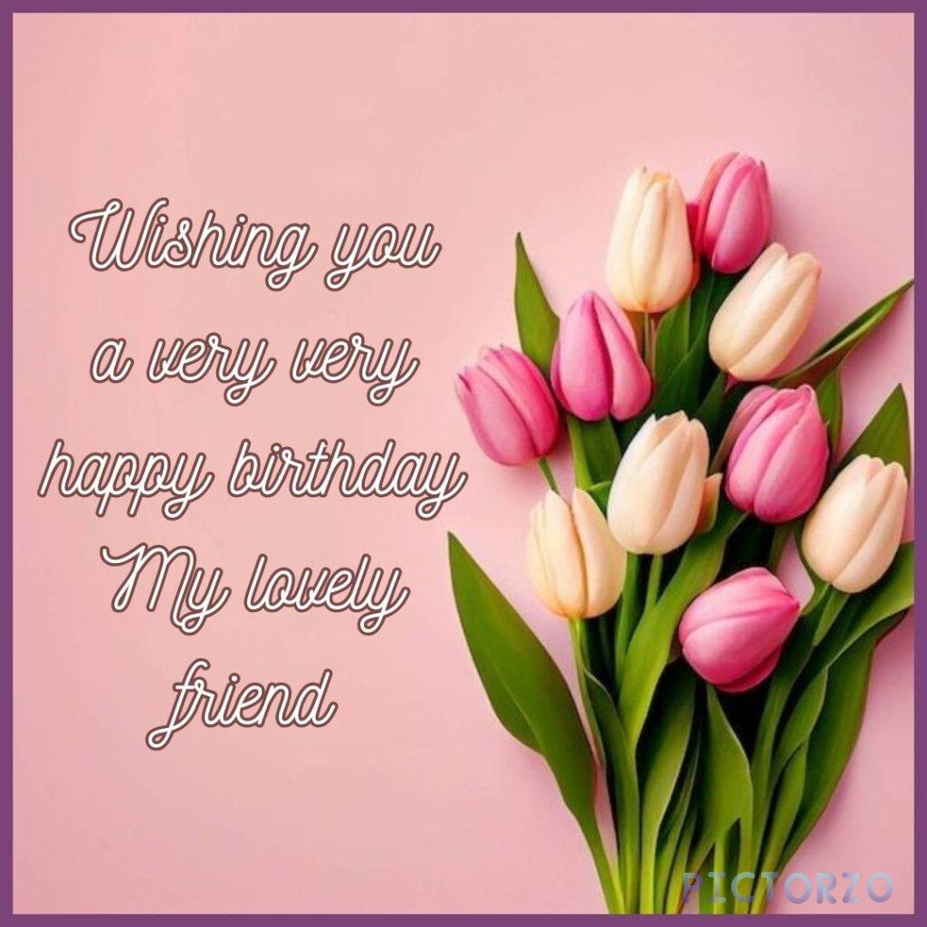 A-colorful-birthday-card-with-the-text-Happy-Birthday-My-Lovely-Friend-written-in-a-decorative-font.-The-card-is-decorated-with-flower.