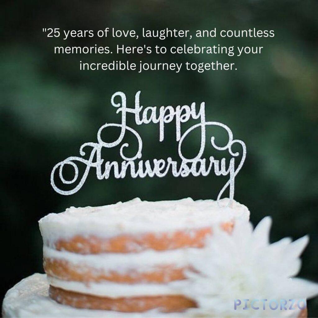 A delicious decorated cake, likely for a 25th wedding anniversary celebration. The cake is white with frosting rosettes and a piped decorative border. A silver cake topper that reads "Happy Anniversary" sits on the top of the cake.