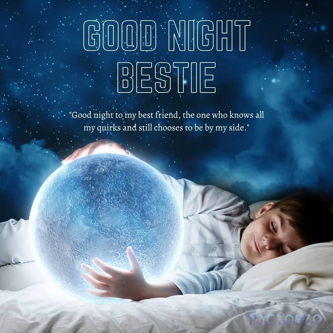 Good Night Friends Images 1 A heartwarming quote for your best friend Good night, bestie. May your dreams be filled with joy and your sleep be peaceful