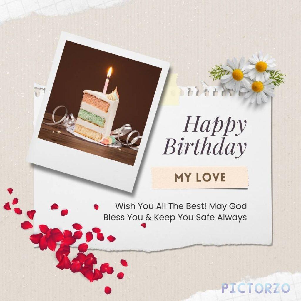 A light brown greeting card with the words "Happy Birthday" written in white at the top and "My Love" written in a larger, pink font below. Below that is the message "Wish You All The Best! May God Bless You & Keep You Safe Always" written in black.