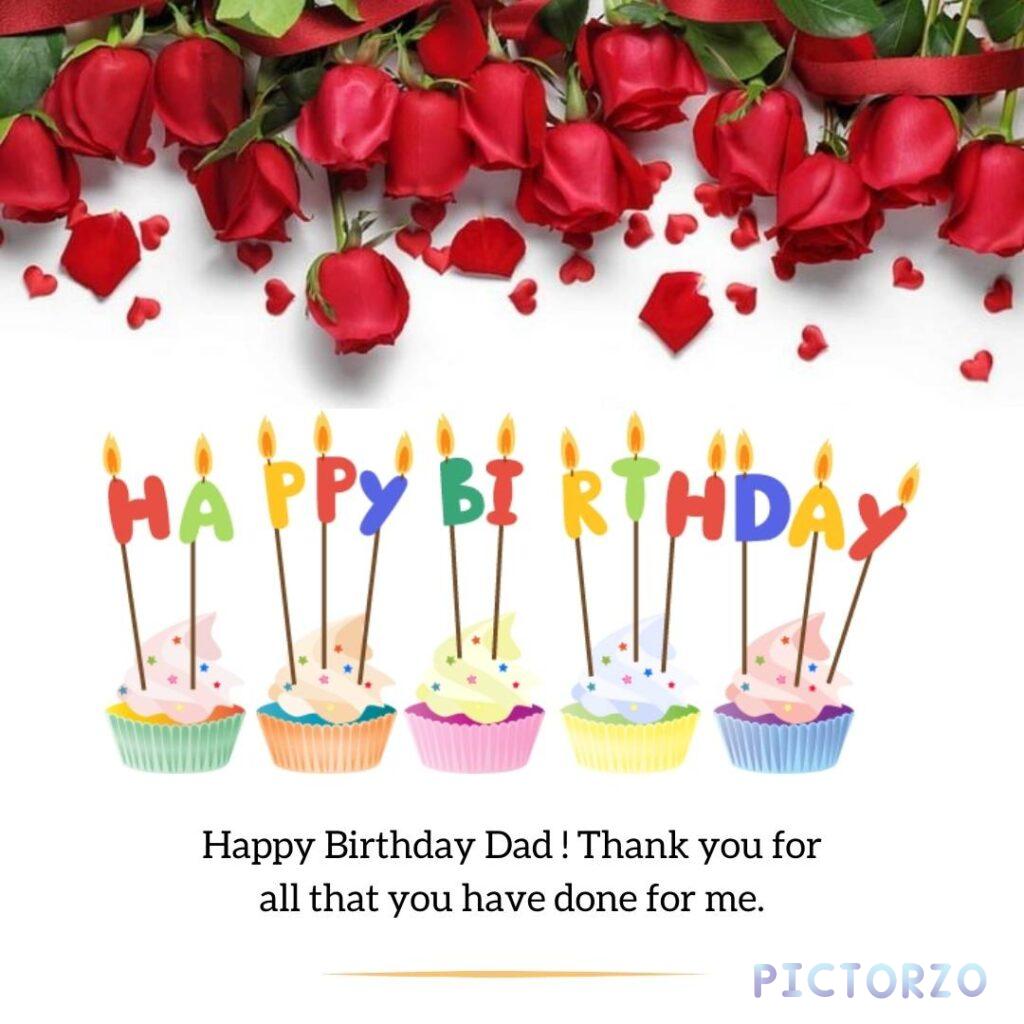 A photo of a handwritten birthday card with the words Happy Birthday Dad written in colorful letters, with cupcakes and roses in the background