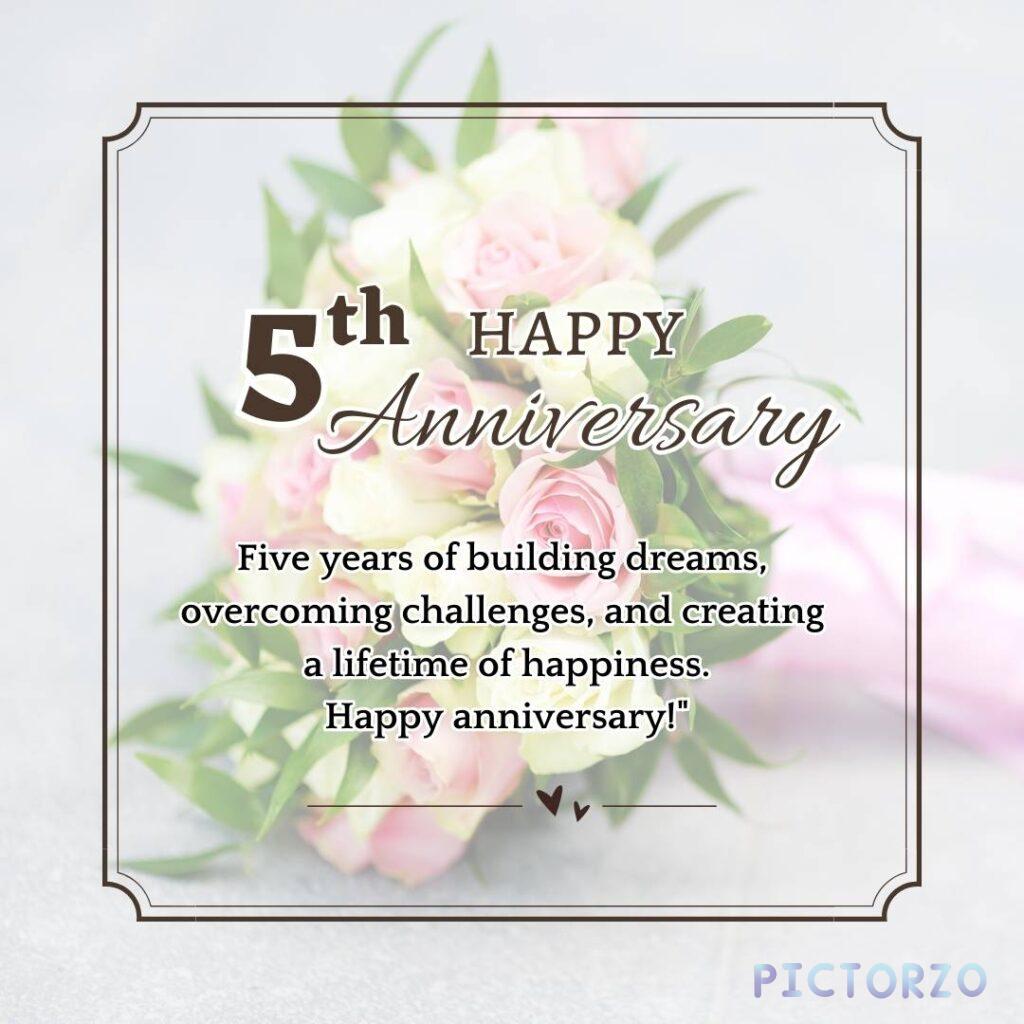 A text graphic reading "Happy 5th Anniversary" in large black and white letters. Below it is text that says "Five years of building dreams, overcoming challenges, and creating a lifetime of happiness. Happy Anniversary