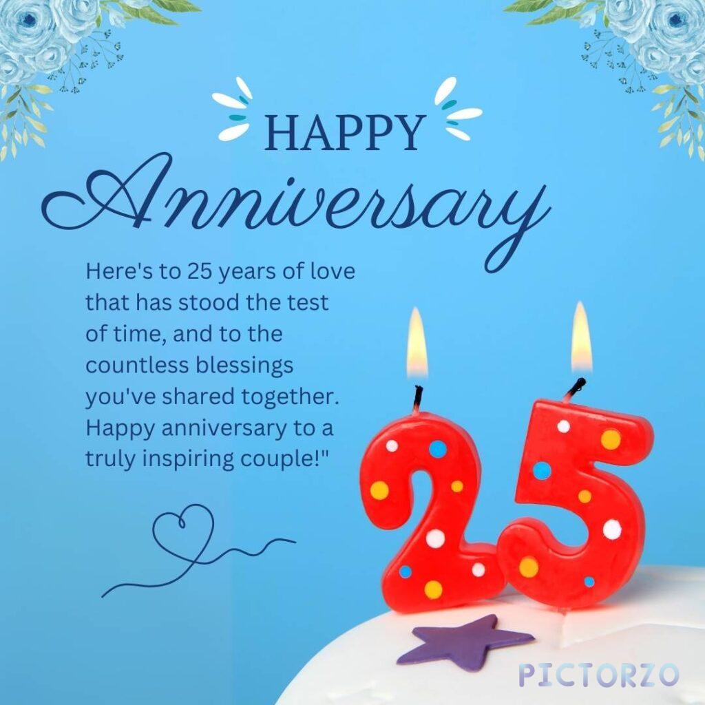 A text graphic reading "Happy Anniversary" in large letters, followed by a message that reads "Here's to 25 years of love that has stood the test of time, and to the countless blessings you've shared together. Happy anniversary to a truly inspiring couple!"