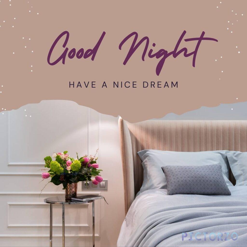 A warmly lit bedroom with a neatly made bed and a table with a vase of flowers. The text Good Night and HAVE A NICE DREAM is superimposed on the image