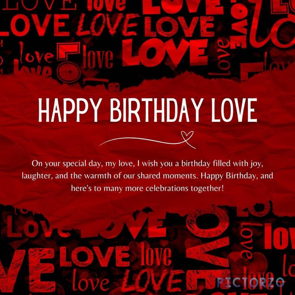 A romantic birthday card with the text Happy Birthday Love written in a large, decorative font. The card also features hearts and other symbols of love.