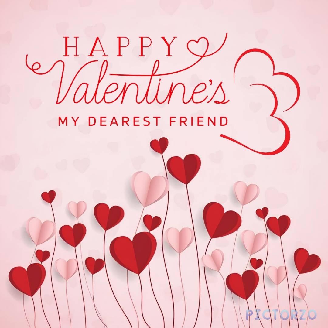 A digital Valentine's Day card with pink and red text that reads "Happy Valentine's Day My Lovely Friend" in a decorative font. Below the text are the words "It's not that I can't live without you, but things wouldn't be as beautiful as they are now without you.