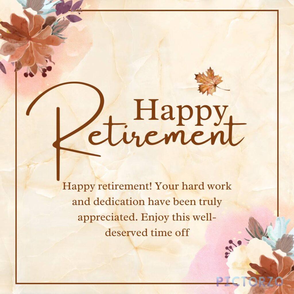 A beige card with a handwritten "Happy Retirement" message in the center, surrounded by pastel flowers and leaves. Below the message, a text expresses gratitude for the employee's hard work and dedication, wishing them a well-deserved retirement.