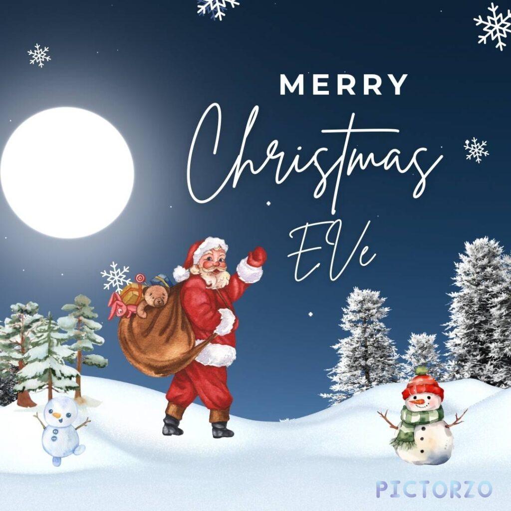 A festive image with Santa Claus carrying a bag of gifts, walking through a snowy landscape under a full moon. The text Merry Christmas Eve is written in elegant script.