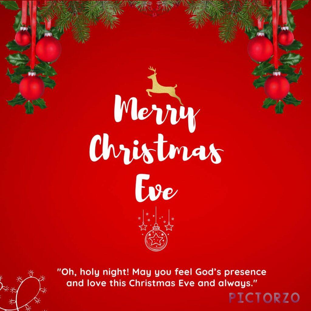 A red background with Christmas decorations a golden reindeer and a quote about feeling Gods presence and love on Christmas Eve