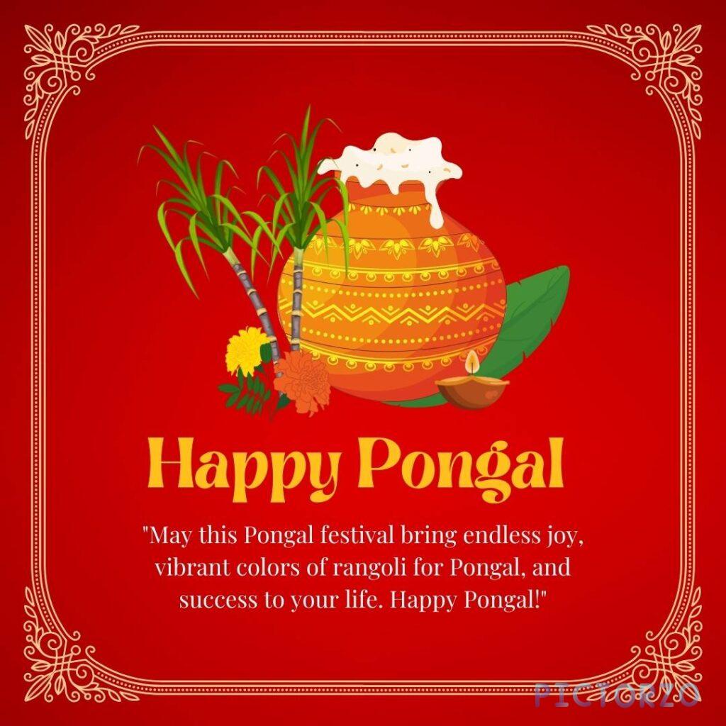 A festive illustration celebrating Pongal, a South Indian harvest festival. The image features a traditional clay pot overflowing with milk and decorated with colorful patterns. Sugarcane stalks, marigolds, and a lit diya (oil lamp) are arranged around the pot. The text "Happy Pongal" is written in a festive font, and a message wishes for endless joy, vibrant colors of rangoli, and success.