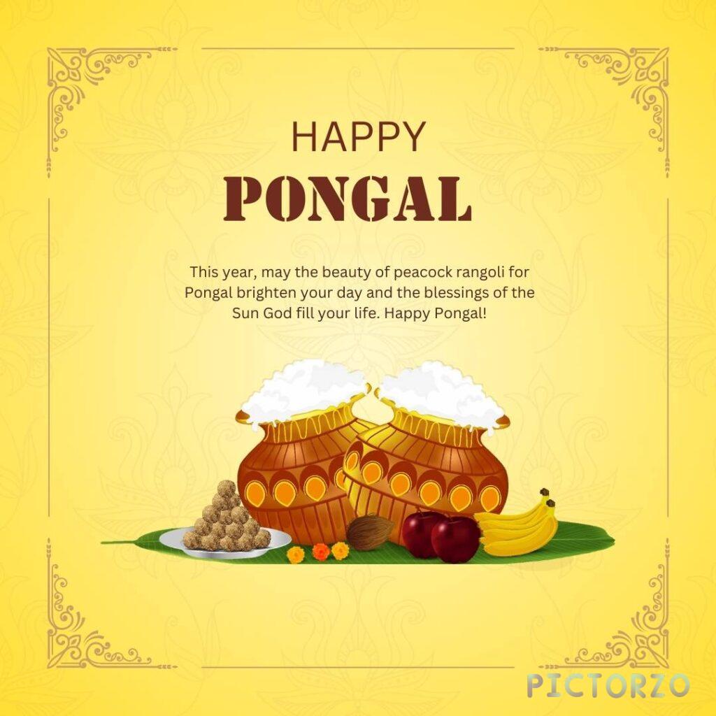 A festive image celebrating Pongal, a South Indian harvest festival. It shows two traditional pots overflowing with milk, surrounded by sweets, fruits, and the text "Happy Pongal." A message wishes for a day brightened by beautiful rangoli and the blessings of the Sun God.